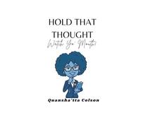 Hold that thought Watch yo mouth
