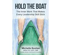 Hold The Boat: The Inner Work That Makes Every Leadership Skill Stick