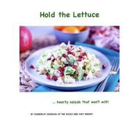 Hold the Lettuce... hearty salads that won't wilt!