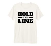 Hold THE LINE Premium T-Shirt