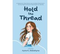 Hold the Thread: A Witty Novel Exploring Dismissive and Fearful-Avoidant Attachment Styles and Modern Relationships