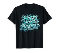 Hold Your Breath Freedive Underwater Hunter Diver Gift T-Shirt