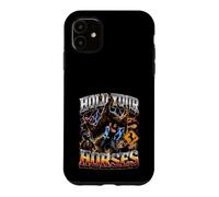 Hold Your Horses Case for iPhone 11