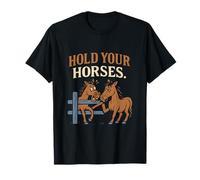 Hold Your Horses Farm Animal Country Life Design T-Shirt