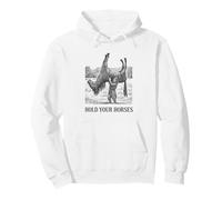 Hold Your Horses Man Cowboy Funny Pullover Hoodie