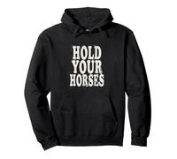 HOLD YOUR HORSES Vintage Typographic Pullover Hoodie