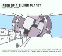 Holden, James - Fear Of A Silver Planet: MIXED BY JAMES HOLDEN