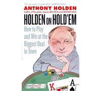 Holden On Hold'em: How to Play and Win at the Biggest Deal in Town