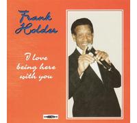 Holder, Frank - I Love Being Here With You
