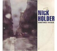 Holder Nick - Sometimes Im Blue [12" VINYL]