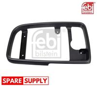 HOLDER, OUTSIDE MIRROR FOR MERCEDES-BENZ B901 FEBI BILSTEIN 107556 FITS RIGHT