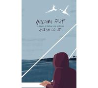 Holding Fast: A Memoir of Sailing, Love, and Loss