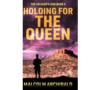 Holding For The Queen: 5 (The Soldier's Son)