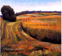 Holding Ground: The Art of Gary Ernest Smith