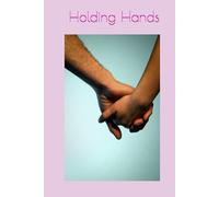 Holding Hands: A Romantic Couples Coloring Book with Sweet Moments, Heartfelt Love Scenes, and Intimate Relationship Illustrations for Adults Seeking Relaxation and Stress Relief