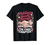 Holding Hands Through The Final Chapter Hospice Nurse Value Graphic T-Shirt