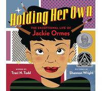 Holding Her Own: The Exceptional Life of Jackie Ormes