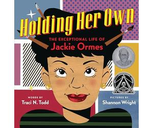 Holding Her Own: The Exceptional Life of Jackie Ormes
