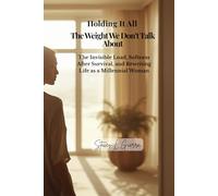 Holding It All: The Invisible Load, Softness After Survival, and Rewriting Life as a Millennial Woman