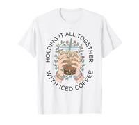 Holding It All Together with Iced Coffee Spring Floral Art T-Shirt