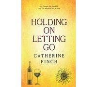 Holding On Letting Go