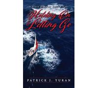 Holding On & Letting Go: A Story of Love, Life, & Loss
