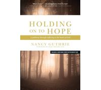 Holding On to Hope: A Pathway Through Suffering to the Heart of God