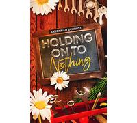 Holding On To Nothing: 1 (Holding on to You)