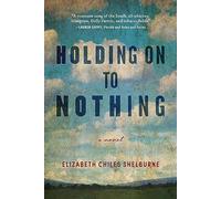 Holding On To Nothing