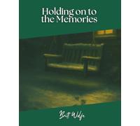 Holding on to the Memories: Songs to Stories Volume VI: 6 (Songs to Stories: A Collection of Music-Inspired Novellas)