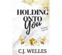 Holding Onto You: A Single Dad Second Chance Romance (Twisted Fate)