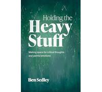 Holding the Heavy Stuff: Making Space for Critical Thoughts and Painful Emotions