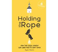 Holding the Rope: How the Local Church Can Care for Its Sent Ones