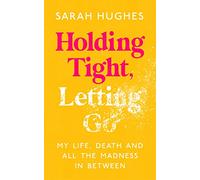 Holding Tight, Letting Go