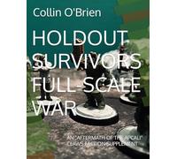 HOLDOUT SURVIVORS FULL-SCALE WAR: AN "AFTERMATH OF THE APCALI" CLAWS FACTION SUPPLEMENT (CLAWS Mark 10.4 (LEGACY) Modules & Supplements)