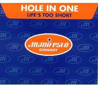 Hole in One - Life'S Too Short