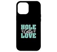 Hole Lotta Love Awesome Body Piercing Professional Piercers Case for iPhone 12 Pro Max