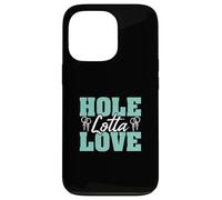 Hole Lotta Love Awesome Body Piercing Professional Piercers Case for iPhone 13 Pro
