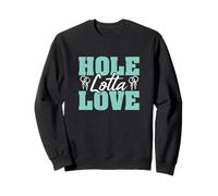 Hole Lotta Love Awesome Body Piercing Professional Piercers Sweatshirt