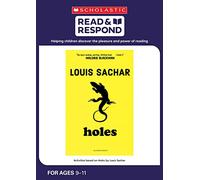 Holes: teaching activities for guided and shared reading, writing, speaking, listening and more! (Read & Respond)