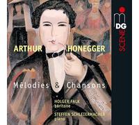 Holger Falk; Steffen Schleiermacher - Arthur Honegger: Melodies Et Chansons