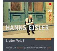 Holger Falk; Steffen Schleiermacher - Hanns Eisler: Lieder Vol. 3; Songs In American Exile
