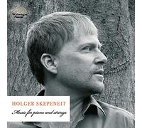 Holger Skepeneit - Holger Skepeneit: Music for Piano and Strings