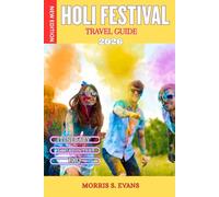 Holi Festival Travel Guide 2026: Practical Survival companion: Essential Safety Tips, Event Checklists, and Eco-Friendly Ideas for Spring Color Celebrations