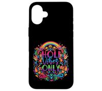 Holi Vibes Only Indian Hindu Spring Holi Festival Of Colors Case for iPhone 16 Plus