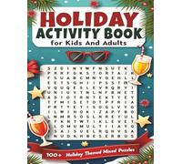 Holiday Activity Book For Kids And Adults: Discover 100+ Activities like Crossword Puzzles , Word Searches , Mazes and Coloring Pages in This Holiday ... Activity Puzzle Books for Kids and Adults)
