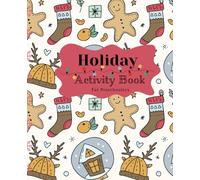 Holiday Activity Book for Kids - Fun Holiday Learning and Coloring Activities for Ages 3-6. Great for gifts, airplanes, and homework: 70+ activities to keep your child's mind engaged