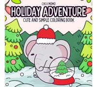 Holiday Adventure: Cute and Simple Coloring Book for Adults and Kids, Bold and Easy Designs for Relaxation with Holiday Themed Activities