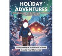Holiday Adventures - Personalized Christmas Portrait Coloring Book | Customizable Family Faces | Snowy Travel & Winter Fun Scenes | Perfect Holiday ... Christmas Portrait Coloring Series)