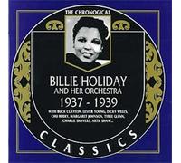 Holiday, Billie - Classics - Billie Holiday And Her Orchestra 1937-1939